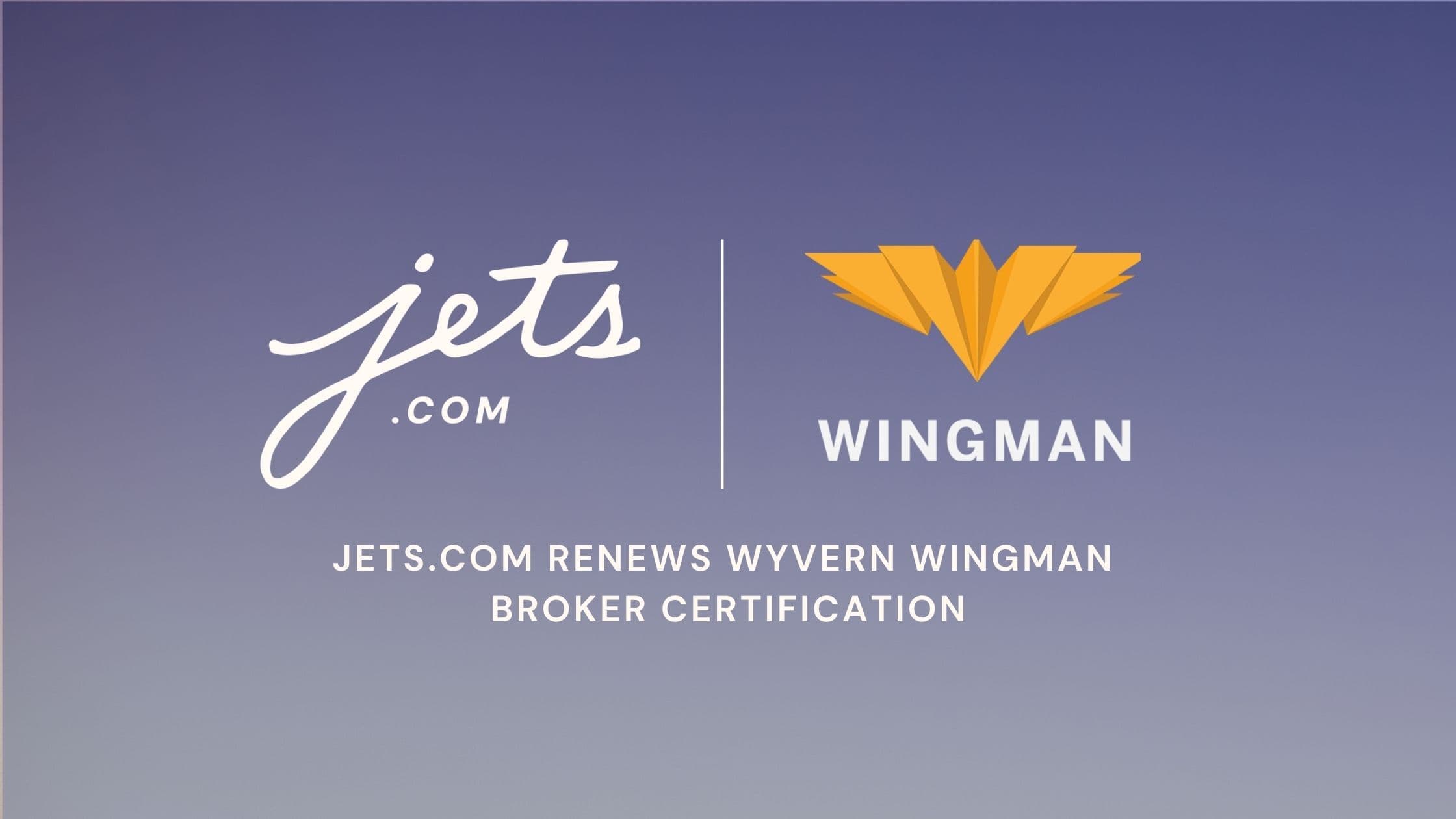 Jets.com Renews Prestigious WYVERN Wingman Broker Certification
